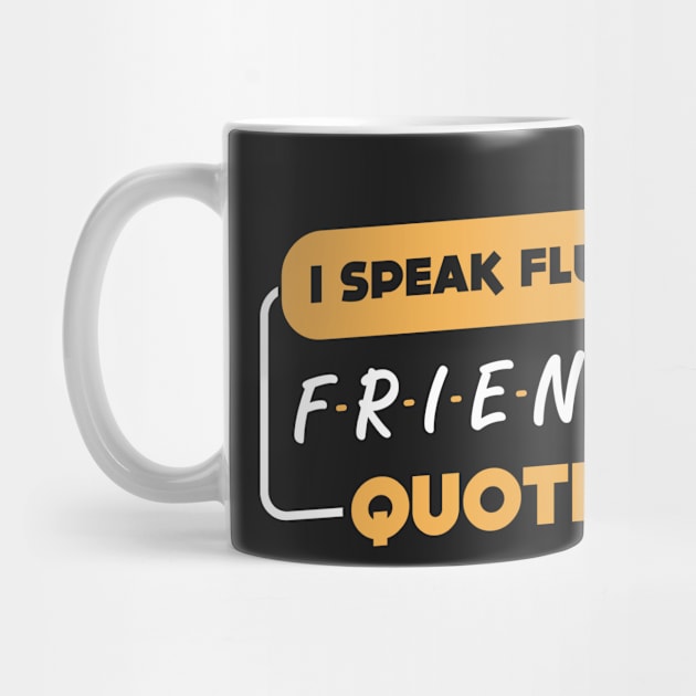 I Speak Fluent Friends Quotes by tshirttrending